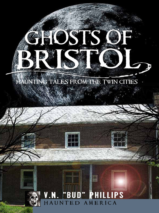 Title details for Ghosts of Bristol by V.N. "Bud" Phillips - Available